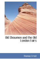 Old Showmen and the Old London Fairs