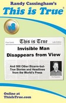 This is True [v8]: Invisible Man Disappears From View