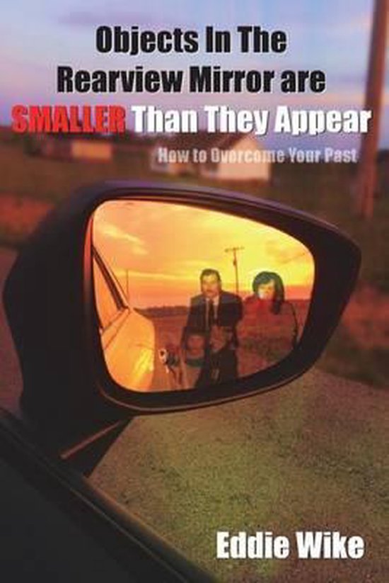 Objects In The Rearview Mirror Are Smaller Than They Appear - cover
