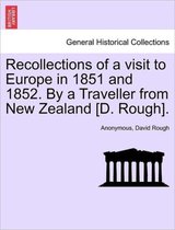 Recollections of a Visit to Europe in 1851 and 1852. by a Traveller from New Zealand [D. Rough].