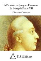 Memoires de Jacques Casanova de Seingalt-Tome VII