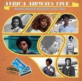 Africa Airways Five (Brace Brace Boogie 1976 - 1982)