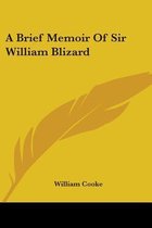 A Brief Memoir Of Sir William Blizard