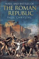 Wars & Battles Of The Roman Republic