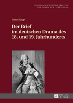 Historisch-kritische Arbeiten zur deutschen Literatur 56 - Der Brief im deutschen Drama des 18. und 19. Jahrhunderts