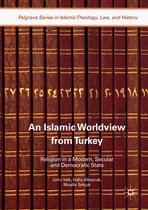 Palgrave Series in Islamic Theology, Law, and History - An Islamic Worldview from Turkey