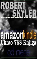 Robert Skyler Presents 1 - Kako amazon kindle Ukrao 768 Knjiga Od Mene