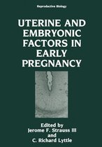 Reproductive Biology - Uterine and Embryonic Factors in Early Pregnancy