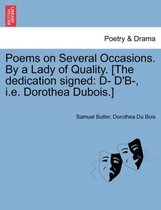 Poems on Several Occasions. by a Lady of Quality. [The Dedication Signed