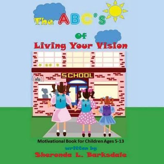 The ABC's of Living Your Vision