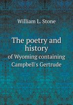 The poetry and history of Wyoming containing Campbell's Gertrude