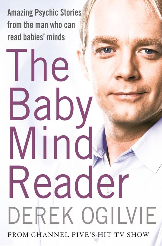 The Baby Mind Reader: Amazing Psychic Stories from the Man W ... - cover