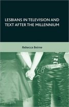 Lesbians in Television and Text after the Millenium