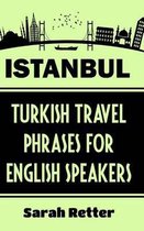 Istanbul: Turkish Travel Phrases for English Speaking Travelers