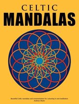 Celtic Mandalas - Beautiful mandalas and patterns for colouring in, relaxation and meditation