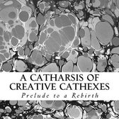 A Catharsis of Creative Cathexes