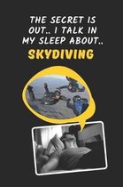 The Secret Is Out.. I Talk In My Sleep About Skydiving