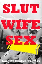 Slut Wife Sex
