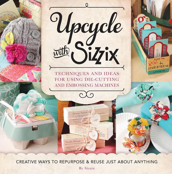 A Cut Above - Upcycle with Sizzix - cover