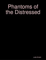 Phantoms of the Distressed