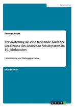 Verstadterung als eine treibende Kraft bei der Genese des deutschen Schulsystems im 19. Jahrhundert