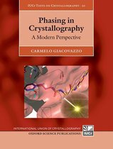 International Union of Crystallography Texts on Crystallography 20 - Phasing in Crystallography