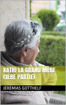 Kathi la grand mère (1ère partie)