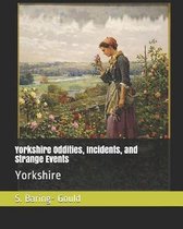 Yorkshire Oddities, Incidents, and Strange Events
