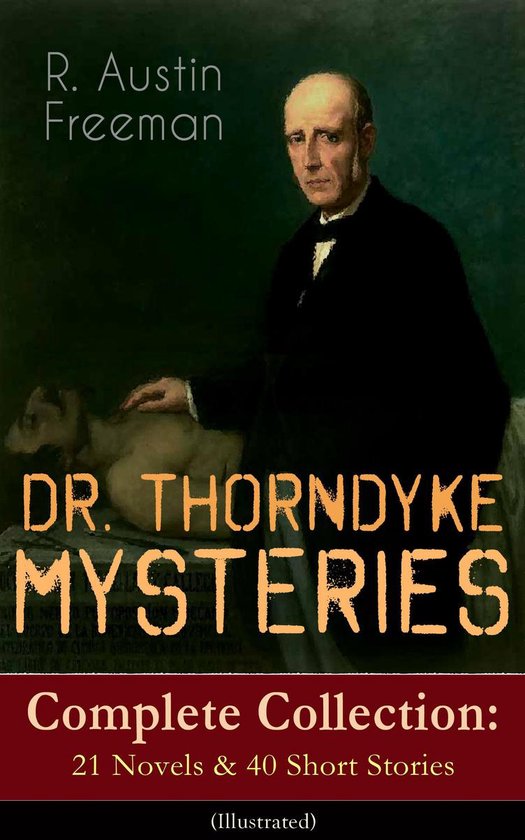 DR. THORNDYKE MYSTERIES – Complete Collection: 21 Novels & ... - cover