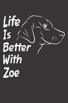 Life Is Better With Zoe