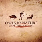 Owls By Nature - Everything Is Hunted (CD)