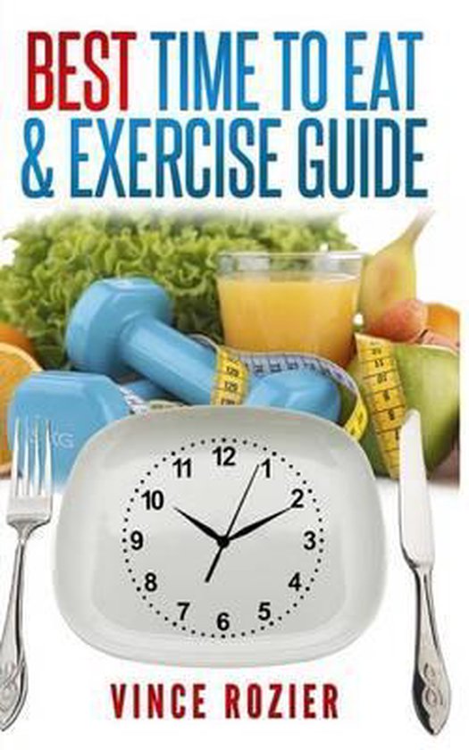 Best Time Guide- Best Time To Eat & Exercise Guide - cover