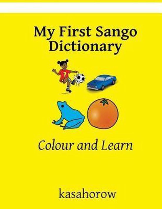 Sango Language Writing Examples My First Sango Dictionary | 9781718630833 | Kasahorow | Boeken | bol.com