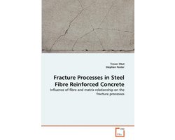 Fracture Processes in Steel Fibre Reinforced Concrete