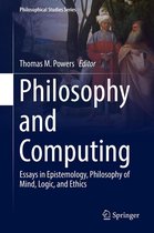 Philosophical Studies Series 128 - Philosophy and Computing
