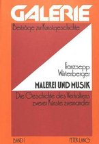 Malerei Und Musik: Die Geschichte Des Verhaltens Zweier Kuenste Zueinander - Dargestellt Nach Den Quellen Im Zeitraum Von Leonardo Da Vin