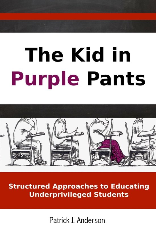The Kid in Purple Pants: Structured Approaches to Educating  ... - cover