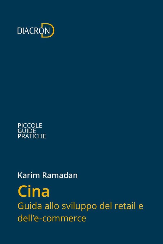 Piccole Guide Pratiche - Cina. Guida allo sviluppo del retai ... - cover