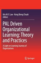 PAL Driven Organizational Learning: Theory and Practices