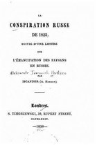 La conspiration russe de 1825, suivie d'une lettre sur L'emancipation des paysans en Russie