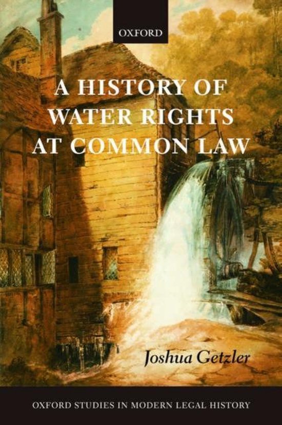 History Of Water Rights At Common Law 9780199207602 Joshua Getzler
