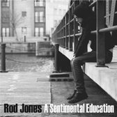 Rod Jones - A Sentimental Education