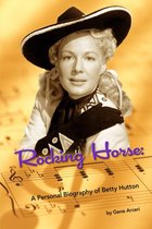 Rocking Horse: A Personal Biography of Betty Hutton