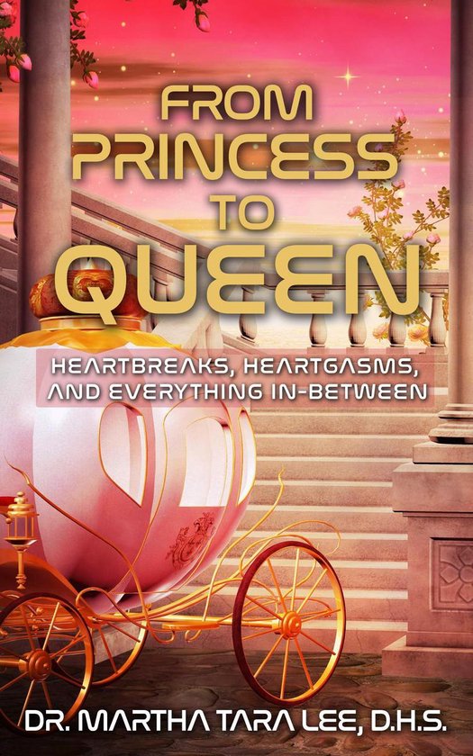 From Princess to Queen: Heartbreaks, Heartgasms and Everythi ... - cover