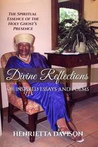 Divine Reflections of Inspired Essays and Poems