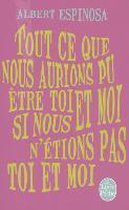 Tout ce que nous aurions pu être toi et moi, si nous n'étions pas toi et moi