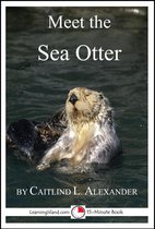 Meet the Animals - Meet the Sea Otter: A 15-Minute Book