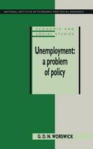 National Institute of Economic and Social Research Economic and Social StudiesSeries Number 35- Unemployment: A Problem of Policy