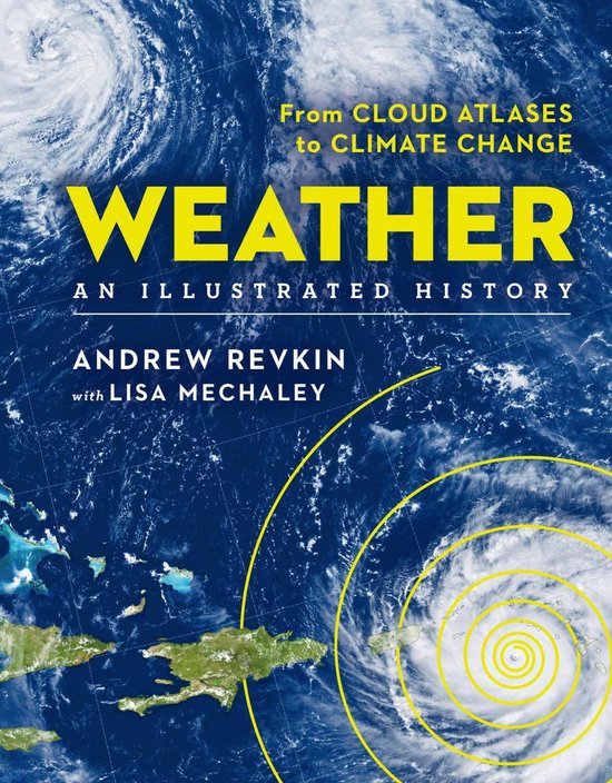 Boek 'WEATHER AN ILLUSTRATED HISTORY' met weervoorstellingen, van Andrew Revkin en Lisa Mechaley.