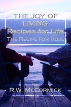 The Joy of Living--Recipes for Life